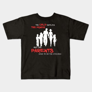 The child supplies the power ... Kids T-Shirt